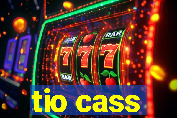 tio cass
